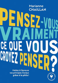 Pensez-vous vraiment ce que vous croyez penser ?
