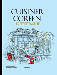 Les recettes culte - Cuisiner coréen