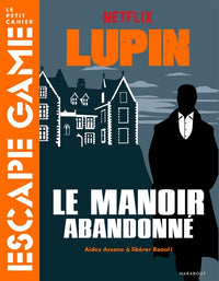 Escape game Lupin - Le manoir abandonné