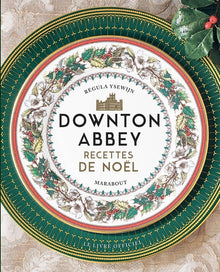 Downton Abbey -  Recettes de Noël