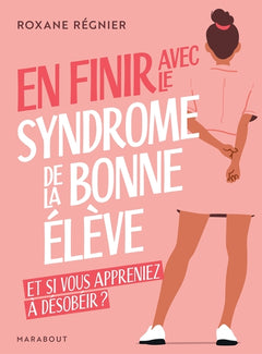 En finir avec le syndrome de la bonne élève