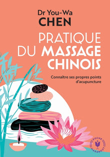 Pratique du massage chinois: Connaître ses propres points d'acupuncture