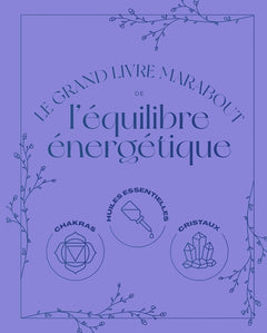 Le grand guide de l'équilibre énergétique