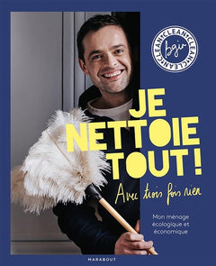 Je nettoie tout avec trois fois rien