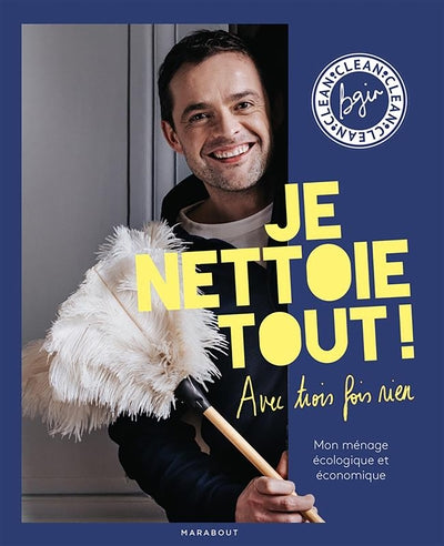 Je nettoie tout avec trois fois rien