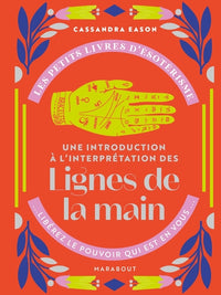 Les petits livres d'ésotérisme : Une introduction à l'interprétation des lignes de la main