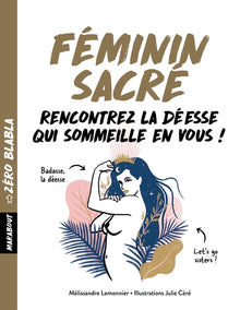 Zéro blabla : Féminin sacré