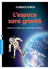 L'espace sans gravité: Histoires insolites de l'exploration spatiale