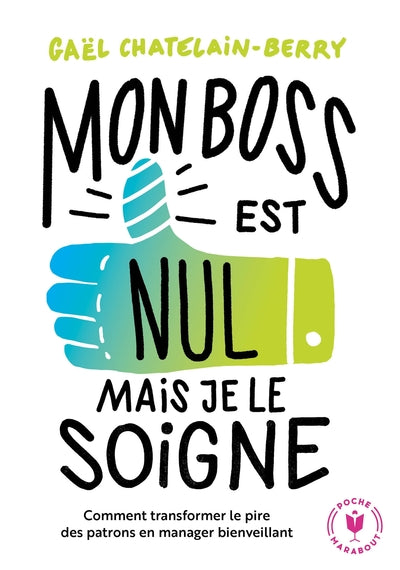 Mon boss est nul, mais je le soigne