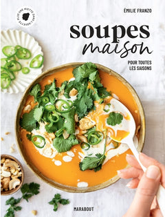 Soupes maison: Pour toutes les saisons