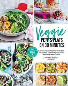 Veggie petits plats en 30 minutes