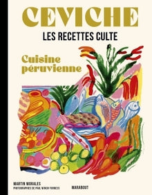 Les recettes culte - Ceviche - Cuisine péruvienne