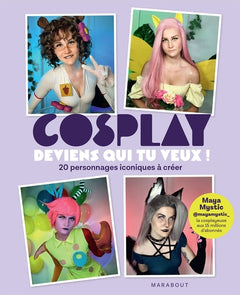 Cosplay : deviens qui tu veux !