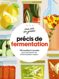 Ma vie en green - Précis de fermentation
