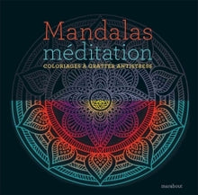 Mandalas méditation: Coloriages à gratter antistress