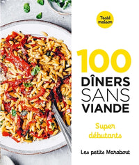 100 dîners sans viande - Super débutants