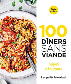 100 dîners sans viande - Super débutants