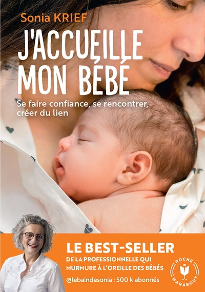 J'accueille mon bébé: 30 premiers jours essentiels pour créer du lien