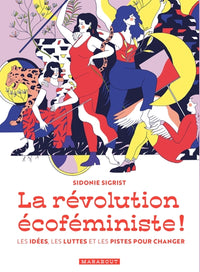 La révolution écoféministe: Les idées, les luttes et les pistes pour changer