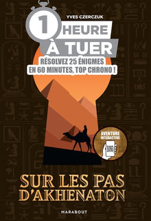 1 heure à tuer - Sur les pas d'Akhenaton