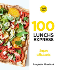 100 recettes de lunch express- super débutants