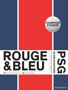 Rouge et Bleu : 55 ans d'histoire du PSG racontés par ses supporters Edition augmentée