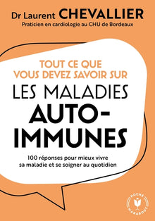 Tout ce que vous devez savoir sur les maladies auto-immunes