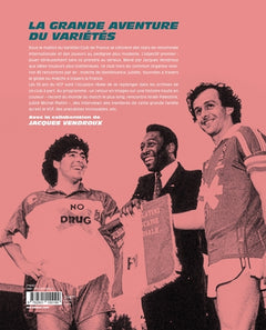 La grande aventure du Variétés Club de France: 50 ans de matchs qui ont marqué l'histoire
