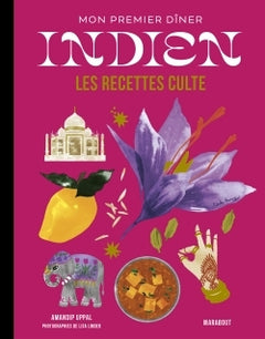 Les recettes culte - Mon premier dîner indien