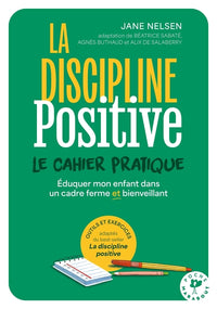 La discipline positive, le cahier pratique