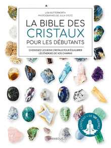La bible des cristaux pour les débutants