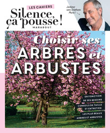 Silence ça pousse - Choisir ses arbres et arbustes