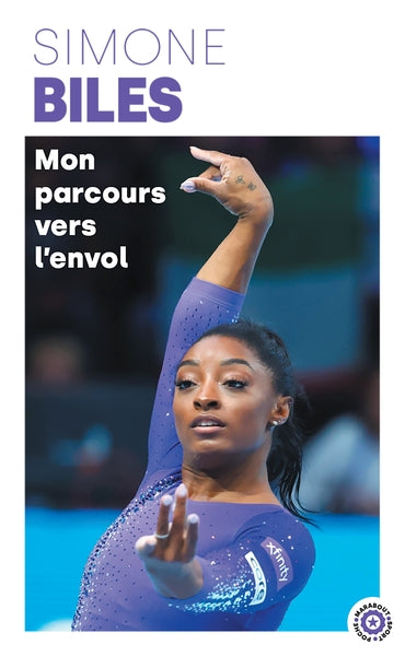 Simone Biles - Mon parcours vers l'envol