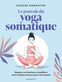 Le pouvoir du yoga somatique