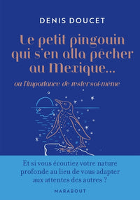 Le petit pingouin qui s'en alla pêcher au Mexique...