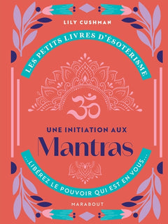 Les petits livres d'ésotérisme - Une initiations aux mantras
