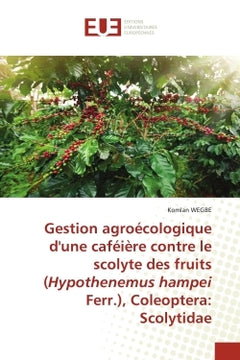 Gestion agroécologique d'une caféière contre le scolyte des fruits (Hypothenemus hampei Ferr.)