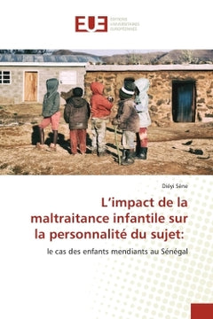 L'impact de la maltraitance infantile sur la personnalité du sujet: