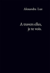 A travers elles, je te vois.