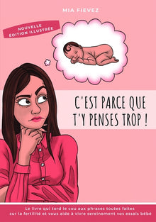 C'est parce que t'y penses trop !