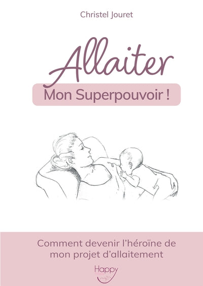 Allaiter, mon superpouvoir !