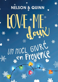 LOVE ME DOUX, Un Noël givré en Provence