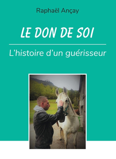Le don de soi : l'histoire d'un guérisseur