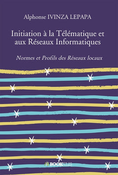 Initiation à la télématique et aux réseaux informatiques