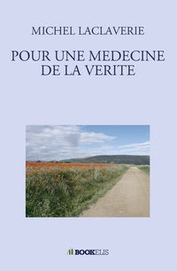 Pour une médecine de la vérité