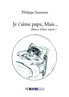 Je t'aime papa, Mais...