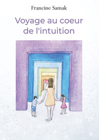 Voyage au coeur de l'intuition