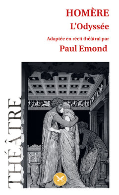 HOMÈRE - L'Odyssée - adaptation théâtrale par Paul Emond