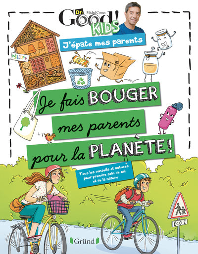 Dr Good ! Kids - J'épate mes parents - Je fais bouger mes parents pour la planète