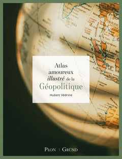 Atlas amoureux illustré de la géopolitique